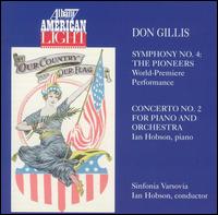 Don Gillis: Symphony No. 4, The Pioneers; Concerto No. 2 for Piano and Orchestra - Ian Hobson (piano); Sinfonia Varsovia; Ian Hobson (conductor)