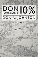 Don Johnson's 10%: The Johnson Journals - The Book