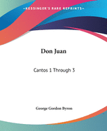 Don Juan: Cantos 1 Through 3