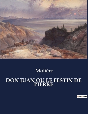 Don Juan Ou Le Festin de Pierre - Molire