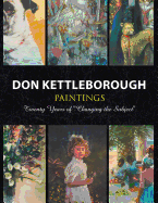 Don Kettleborough Paintings: Twenty Years of ''Changing the Subject''
