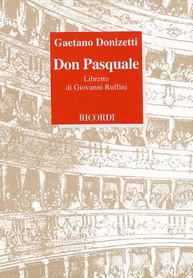 Don Pasquale Libretto - Donizetti, Gaetano (Composer)