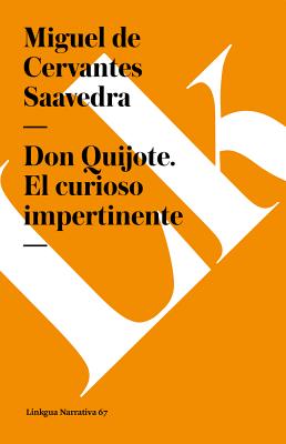 Don Quijote. El Curioso Impertinente - Cervantes Saavedra, Miguel De, and Aguilar Gim?nez, Sergio (Foreword by)