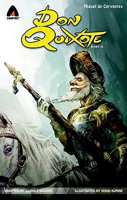 Don Quixote, Part II: The Graphic Novel - Cervantes, Miguel De, and Wagner, Lloyd (Adapted by)