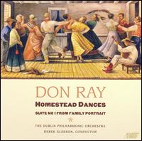 Don Ray: Homestead Dances - Dublin Philharmonic Orchestra; Derek Gleeson (conductor)