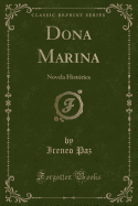 Dona Marina: Novela Histrica (Classic Reprint)