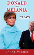 Donald and Melania: 75 Days