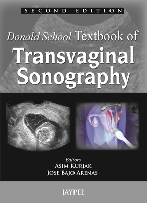 Donald School Textbook of Transvaginal Sonography - Kurjak, Asim, and Arenas, Jose Bajo