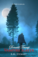 Donald Trump vampire slayer: He'll fight to save you