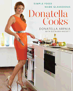 Donatella Cooks: Simple Food Made Glamorous