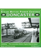 Doncaster: Including the Locomotive Works, Engine Sheds and Station - Beecroft, D.H.