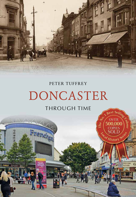 Doncaster Through Time - Tuffrey, Peter