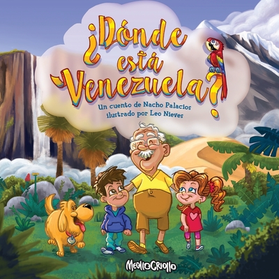 Donde Esta Venezuela? - Nieves, Leo (Illustrator), and Palacios, Nacho