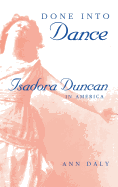 Done Into Dance: Isadora Duncan in America