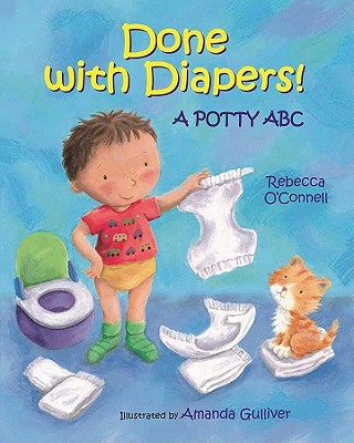 Done with Diapers!: A Potty ABC - O'Connell, Rebecca