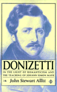 Donizetti: In the Light of Romanticism and the Teaching of John Simon Mayr