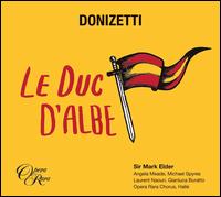 Donizetti: Le Duc d'Albe - Angela Meade (vocals); David Stout (vocals); Gianluca Buratto (vocals); Laurent Naouri (vocals); Michael Spyres (vocals);...