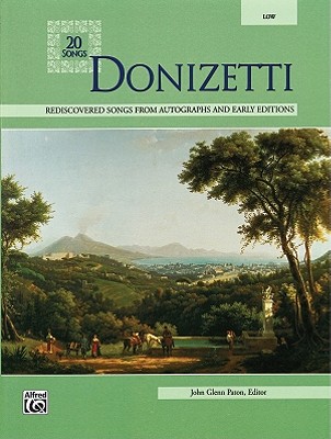 Donizetti: Low Voice - Donizetti, Gaetano (Composer), and Paton, John Glenn (Composer)