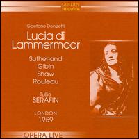 Donizetti: Lucia di Lammermoor - Joan Sutherland (vocals); Joao Gibin (vocals); John Shaw (vocals); Joseph Rouleau (vocals); Kenneth MacDonald (vocals);...