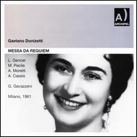 Donizetti: Messa da Requiem (Milan 26/03/1961) - Alesandro Cassi (bass); Amadeo Moretti (tenor); Leyla Gencer (soprano); Mirna Pecile (mezzo-soprano);...