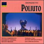 Donizetti: Poliuto - Bruno Lazzaretti (vocals); Elizabeth Connell (vocals); Franco Federici (vocals); Guido Mazzini (vocals);...