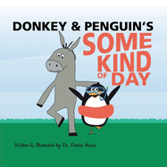 Donkey and Penguin's Some Kind of Day