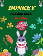 DONKEY Coloring Book For Kids Happy Valentine's Day: Fun Kids Coloring Book Featuring With Funny, Cool And Realistic Donkey (Awesome gifts for Children's)