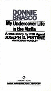 Donnie Brasco: 2my Undercover Life in the Mafia - Pistone, Joseph D, and Woodley, Richard