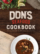 Don's Seafood Cookbook: A Collection of Our Cajun Classics