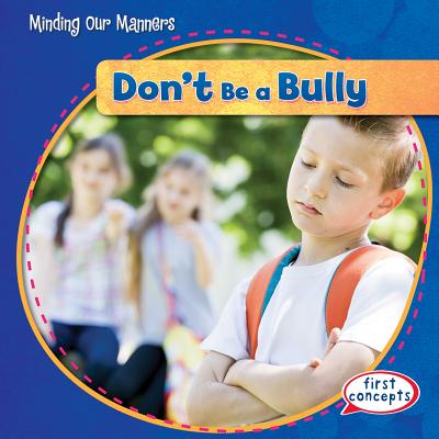 Don't Be a Bully! - Nagle, Frances