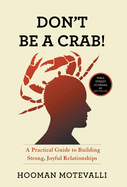 Don't Be a Crab!: A Practical Guide to Building Strong, Joyful Relationships