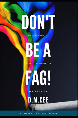 Don't Be A FAG - Cee, D M