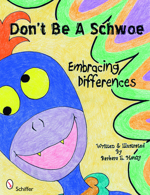 Don't Be a Schwoe: Embracing Differences - Mauzy, Barbara
