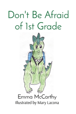 Don't Be Afraid of 1st Grade - McCarthy, Emma, and McCarthy, Tracie (Editor)