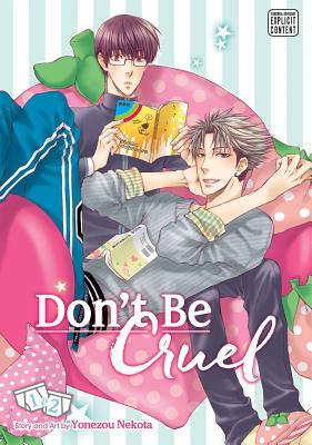 Don't Be Cruel: 2-In-1 Edition, Vol. 1: 2-In-1 Edition - Nekota, Yonezou