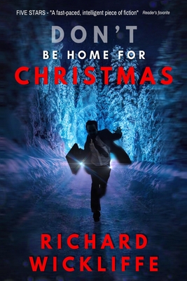 Don't Be Home for Christmas - Wickliffe, Richard