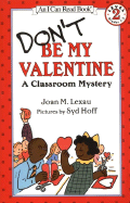 Don't Be My Valentine: A Classroom Mystery