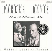 Don't Blame Me [Pilz] - Charlie Parker/Miles Davis