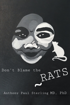 Don't Blame the Rats - Sterling, Anthony Paul