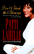 Don't Block the Blessings - LaBelle, Patti, and Randolph, Laura B