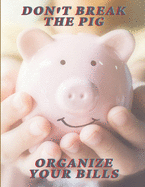 Don't break the pig, organize your bills