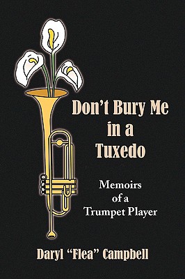 Don't Bury Me in a Tuxedo - Campbell, Daryl Flea