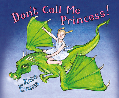 Don't Call Me Princess - Evans, Kate