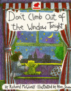 Don't climb out of the window tonight