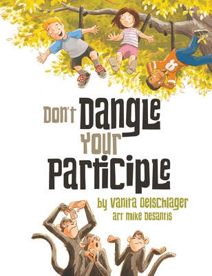 Don't Dangle Your Participle - Oelschlager, Vanita