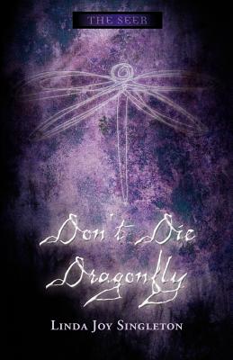 Don't Die Dragonfly - Singleton, Linda Joy