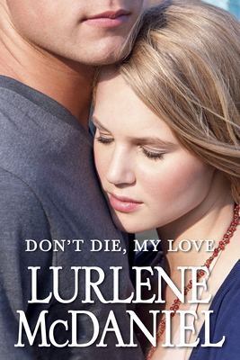 Don't Die, My Love - McDaniel, Lurlene