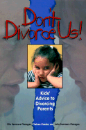 Don't Divorce Us!: Kids Advice to Divorcing Parents - Sommers-Flanagan, Rita, and Elander, Chelsea, and Sommers-Flanagan, John