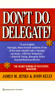 Dont Do Delegate - Jenks, James M.