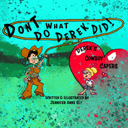 Don't Do what Derek Did: Derek's Cowboy Caper
